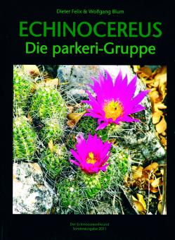 Echinocereus - Die Echinocereus-parkeri-Gruppe, Dieter Felix & Wolfgang Blum 