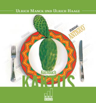 KochbuchKaktus, Ulrich Haage & Ulrich Manck 